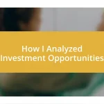 How I Analyzed Investment Opportunities