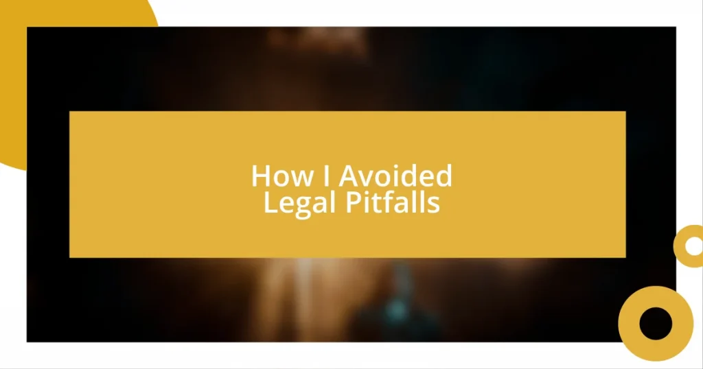 How I Avoided Legal Pitfalls