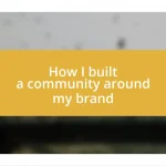 How I built a community around my brand