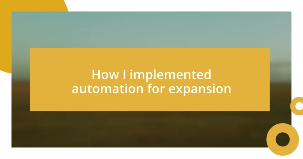 How I implemented automation for expansion