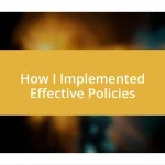 How I Implemented Effective Policies