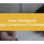 How I Navigated Legal Compliance Challenges