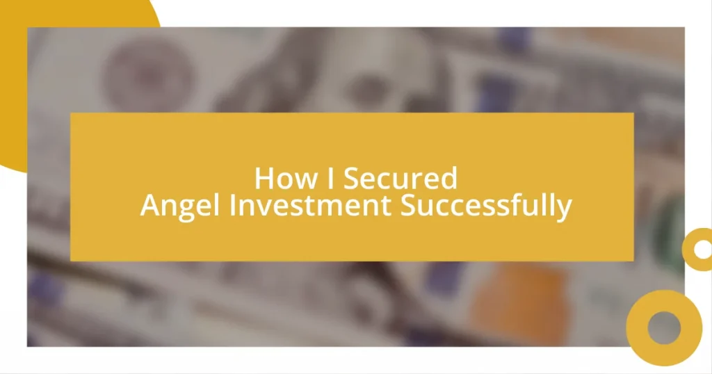 How I Secured Angel Investment Successfully