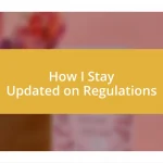 How I Stay Updated on Regulations