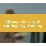 My experience with contingency planning