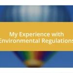 My Experience with Environmental Regulations