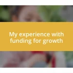 My experience with funding for growth