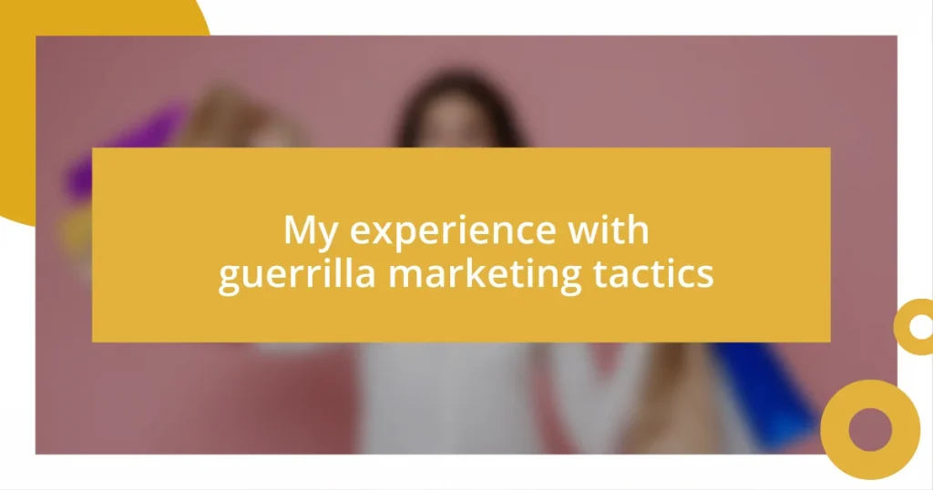 My experience with guerrilla marketing tactics