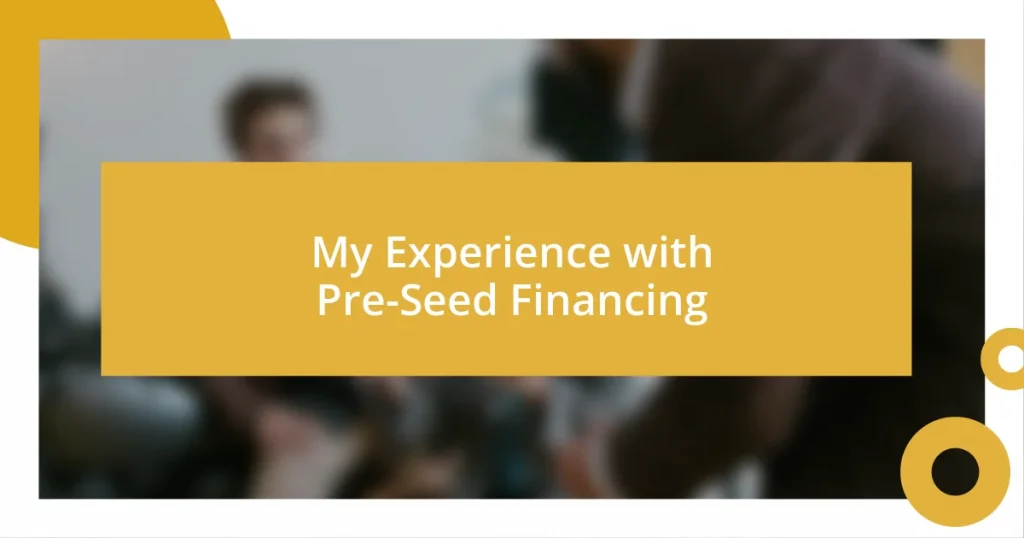 My Experience with Pre-Seed Financing