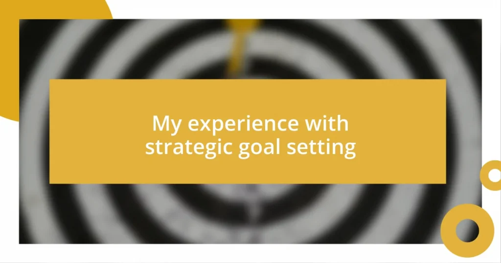 My experience with strategic goal setting