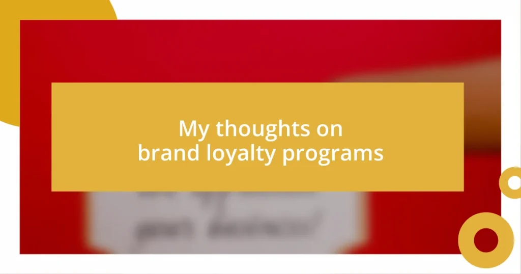 My thoughts on brand loyalty programs