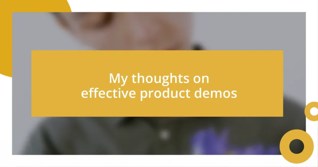 My thoughts on effective product demos