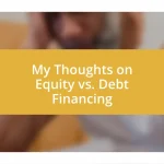 My Thoughts on Equity vs. Debt Financing