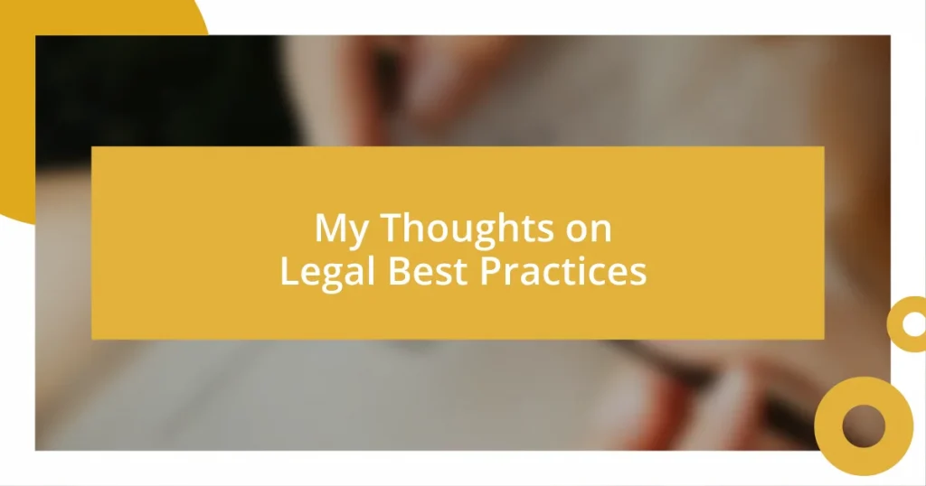 My Thoughts on Legal Best Practices