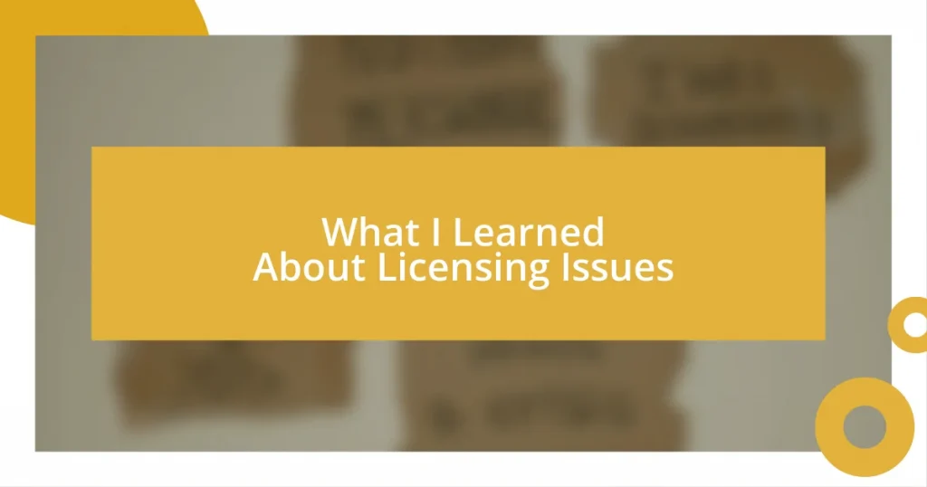 What I Learned About Licensing Issues