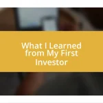 What I Learned from My First Investor