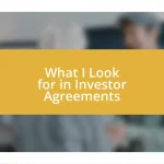 What I Look for in Investor Agreements