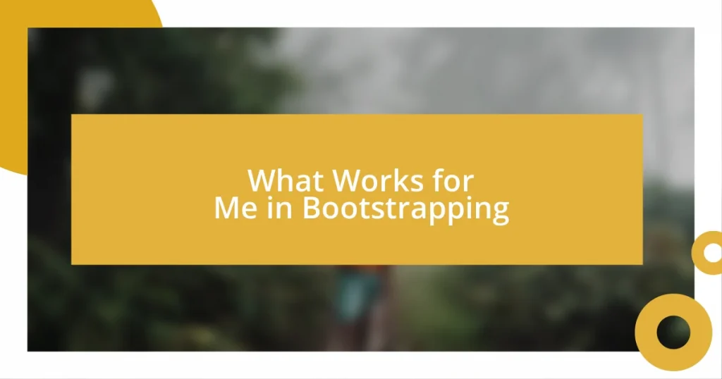 What Works for Me in Bootstrapping