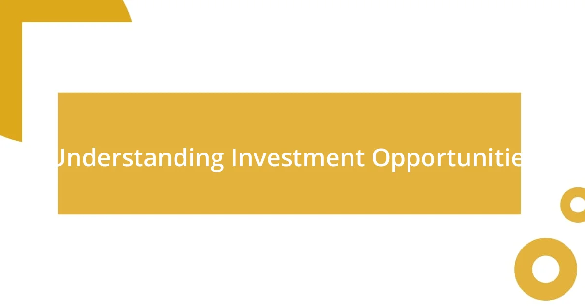 Understanding Investment Opportunities