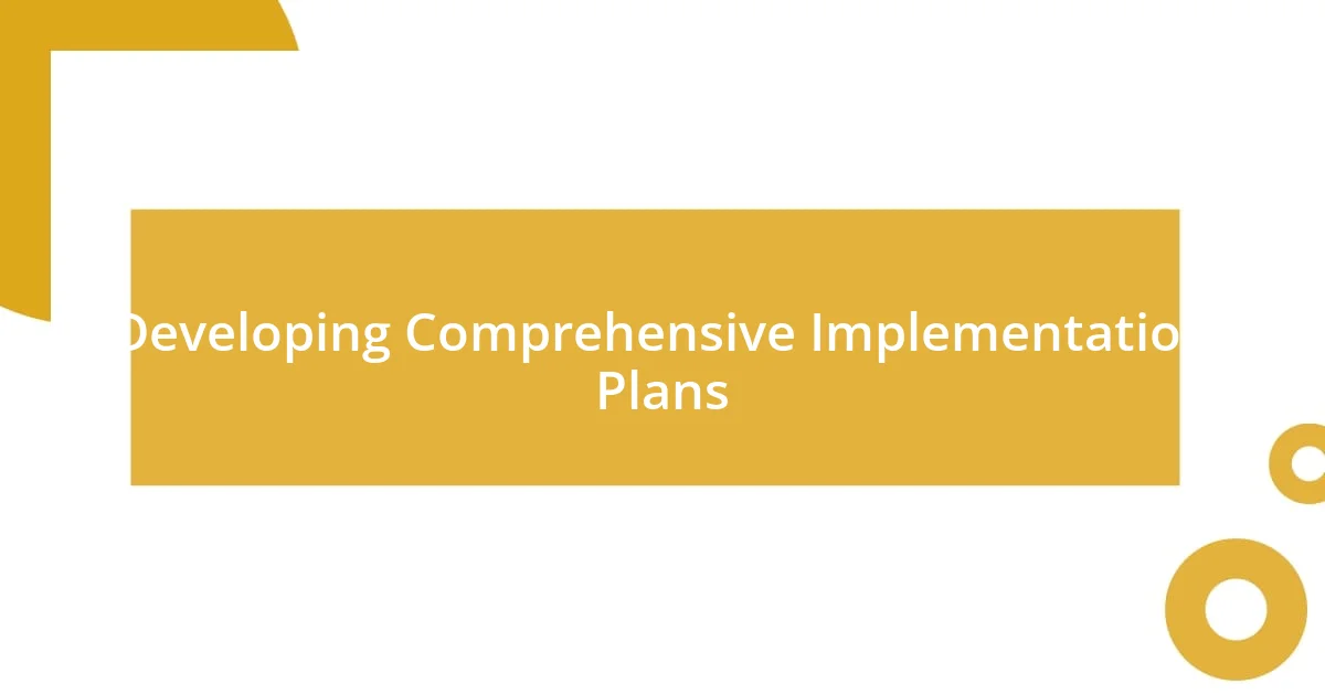 Developing Comprehensive Implementation Plans